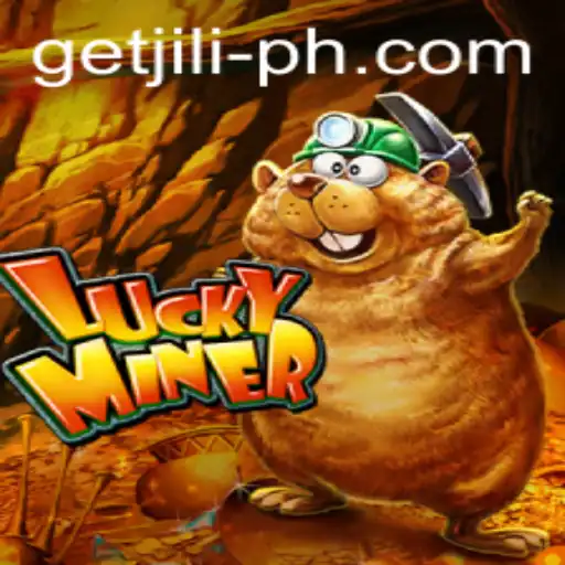 Dive into the Exciting World of LuckyMiner: Get Ready to Get JILI